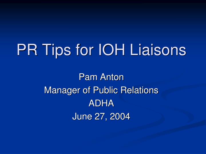 pr tips for ioh liaisons