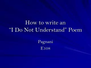 How to write an “I Do Not Understand” Poem
