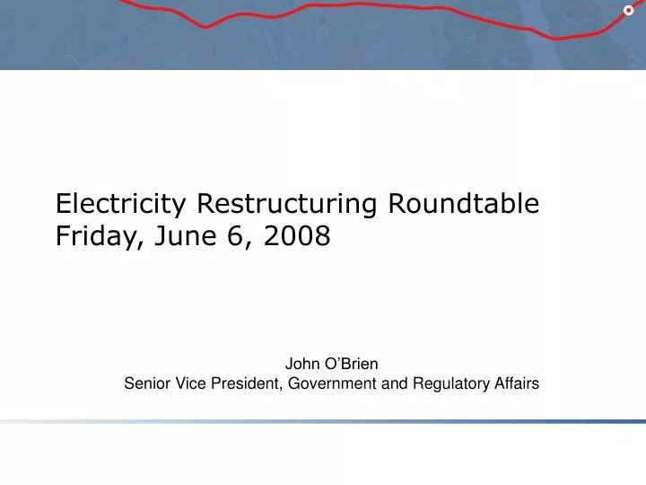 electricity restructuring roundtable friday june 6 2008