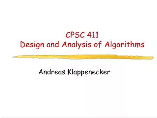 CPSC 411 Design and Analysis of Algorithms