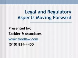 Legal and Regulatory Aspects Moving Forward