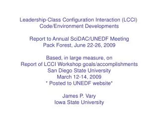 Leadership-Class Configuration Interaction (LCCI) Code/Environment Developments Report to Annual SciDAC/UNEDF Meeting P