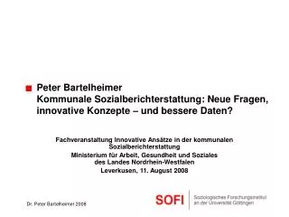 Peter Bartelheimer 	Kommunale Sozialberichterstattung: Neue Fragen, 	innovative Konzepte – und bessere Daten?