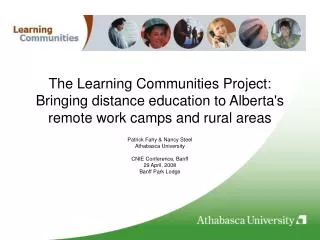 The Learning Communities Project: Bringing distance education to Alberta's remote work camps and rural areas