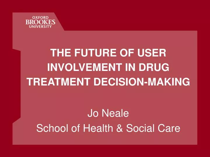 the future of user involvement in drug treatment decision making