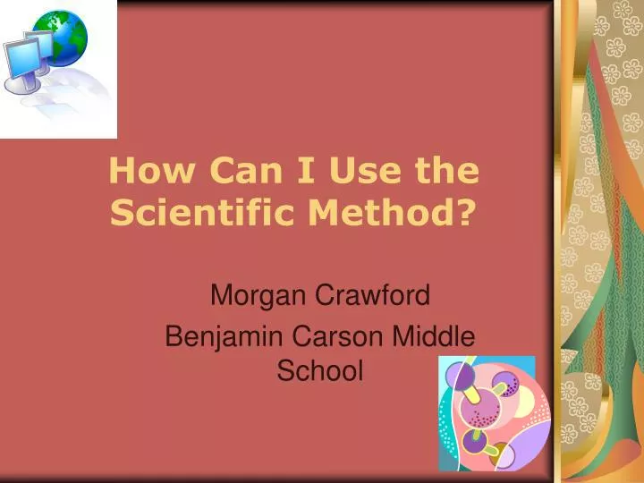 how can i use the scientific method