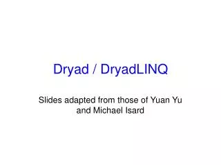 Dryad / DryadLINQ