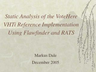 Static Analysis of the VoteHere VHTi Reference Implementation Using Flawfinder and RATS