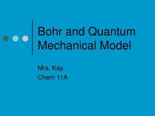 Bohr and Quantum Mechanical Model