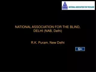 NATIONAL ASSOCIATION FOR THE BLIND, DELHI (NAB, Delhi) R.K. Puram, New Delhi