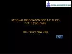 NATIONAL ASSOCIATION FOR THE BLIND, DELHI (NAB, Delhi) R.K. Puram, New Delhi