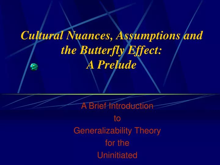 cultural nuances assumptions and the butterfly effect a prelude