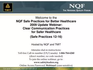 Welcome to the NQF Safe Practices for Better Healthcare 2009 Update Webinar: Clear Communication Practices for Safer He
