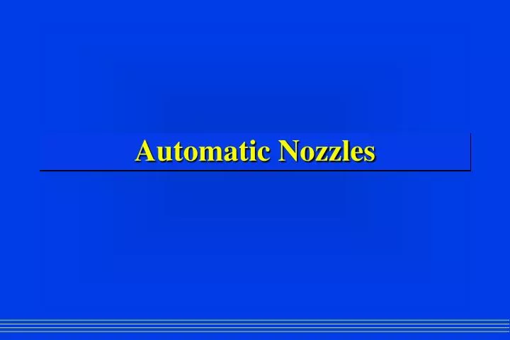 automatic nozzles