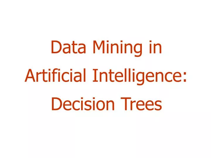 data mining in artificial intelligence decision trees