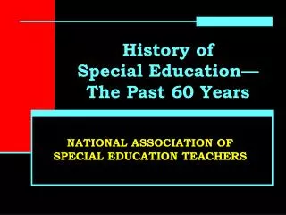 History of Special Education—The Past 60 Years