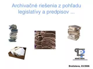Archivačné riešenia z pohľadu legislatívy a predpisov ...