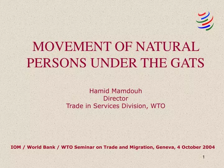 movement of natural persons under the gats hamid mamdouh director trade in services division wto