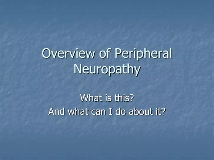 overview of peripheral neuropathy