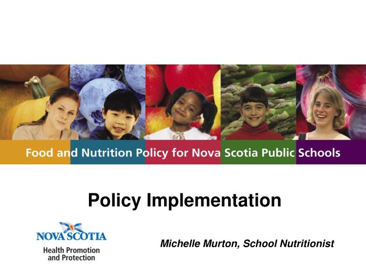 policy implementation michelle murton school nutritionist