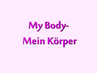 My Body- Mein Körper
