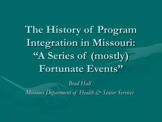 The History of Program Integration in Missouri: “A Series of (mostly) Fortunate Events”