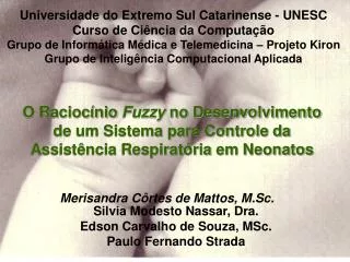 Silvia Modesto Nassar, Dra. Edson Carvalho de Souza, MSc. Paulo Fernando Strada