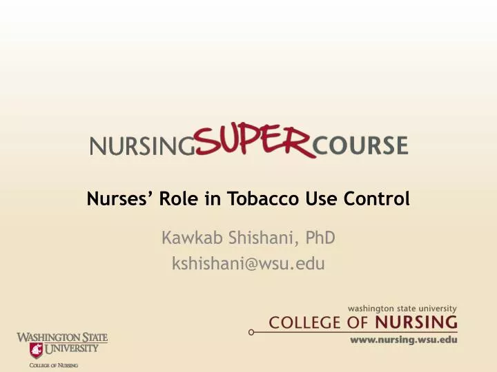 nurses role in tobacco use control kawkab shishani phd kshishani@wsu edu
