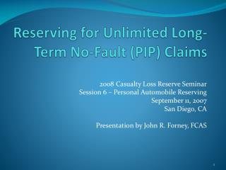 Reserving for Unlimited Long-Term No-Fault (PIP) Claims