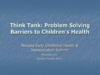 Think Tank: Problem Solving Barriers to Children’s Health