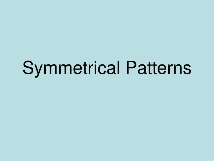 symmetrical patterns