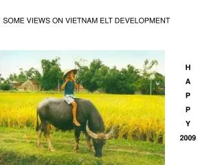 SOME VIEWS ON VIETNAM ELT DEVELOPMENT
