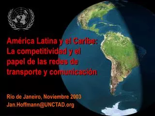 América Latina y el Caribe: La competitividad y el papel de las redes de transporte y comunicación