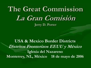 The Great Commission La Gran Comisión Jerry D. Porter
