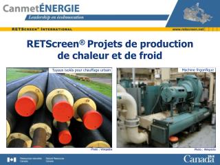 RETScreen ® Projets de production de chaleur et de froid