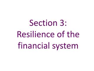 Section 3: Resilience of the financial system