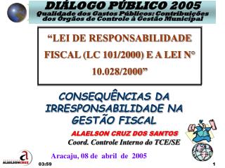 “LEI DE RESPONSABILIDADE FISCAL (LC 101/2000) E A LEI N° 10.028/2000”