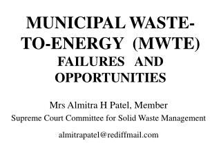 MUNICIPAL WASTE- TO-ENERGY (MWTE) FAILURES AND OPPORTUNITIES