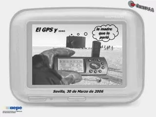 El GPS y ....