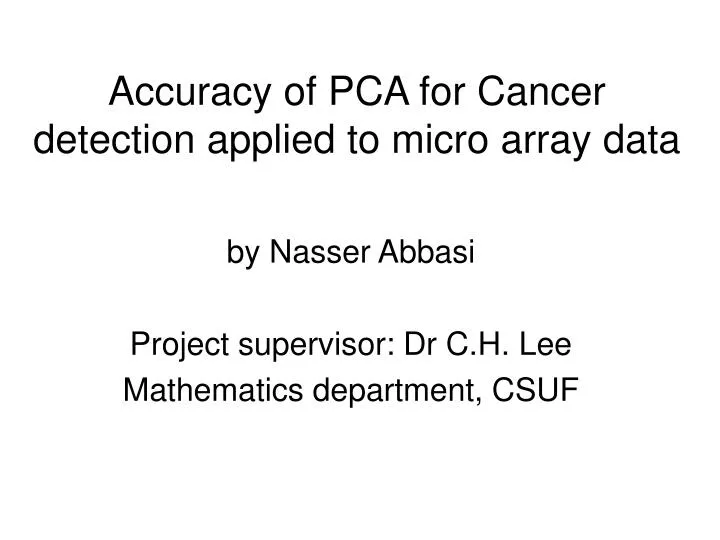 accuracy of pca for cancer detection applied to micro array data