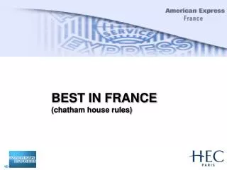 BEST IN FRANCE (chatham house rules)
