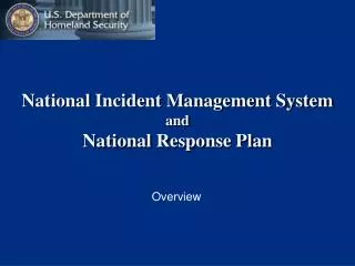 National Incident Management System and National Response Plan