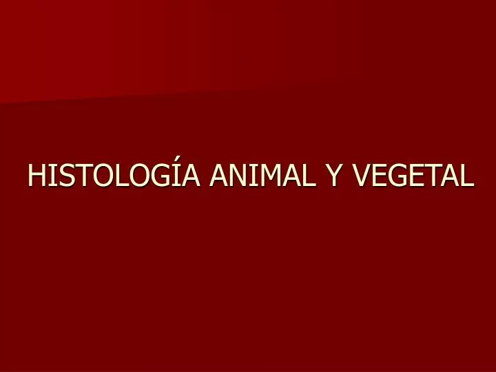 histolog a animal y vegetal