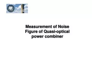 Measurement of Noise Figure of Quasi-optical power combiner