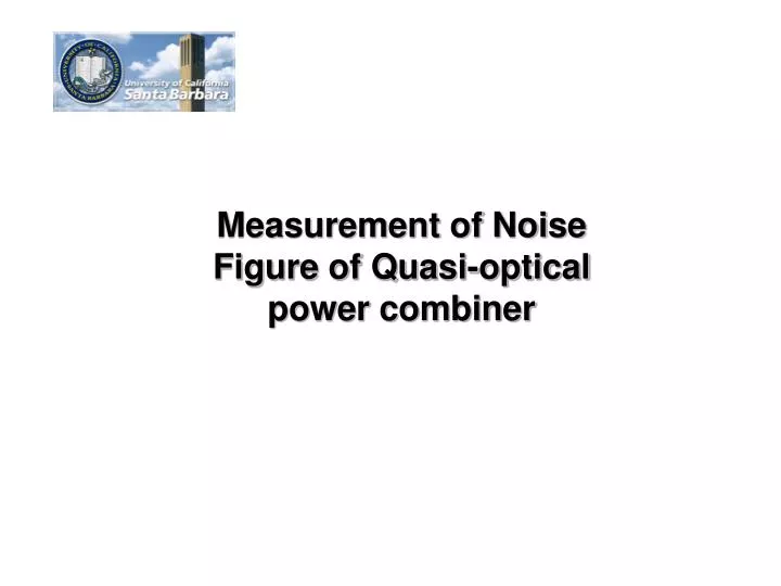 measurement of noise figure of quasi optical power combiner