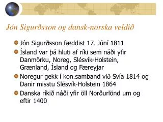 J ón Sigurðsson og dansk-norska veldið