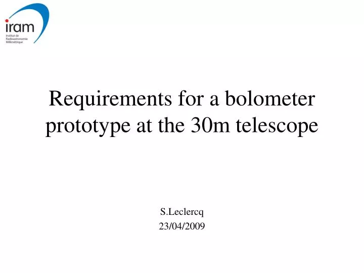 requirements for a bolometer prototype at the 30m telescope