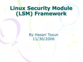 Linux Security Module (LSM) Framework