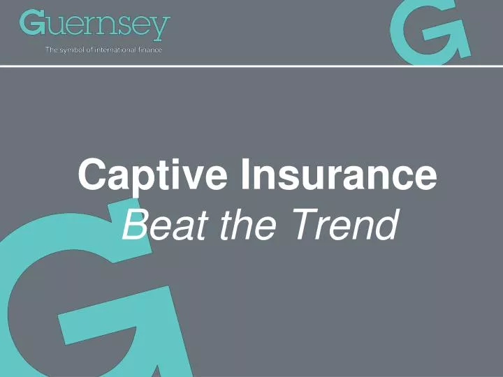 captive insurance beat the trend