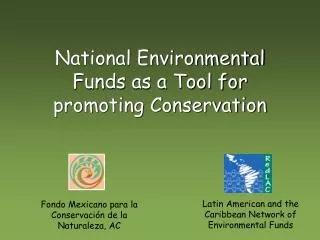 National Environmental Funds as a Tool for promoting Conservation